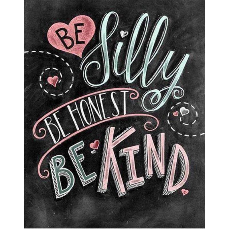 Be silly be honest be kind - 40x50cm (Minimaal formaat 