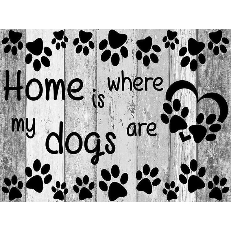 DIY Diamond Painting - Home Is My Dogs are PIX-61 - Diamond 