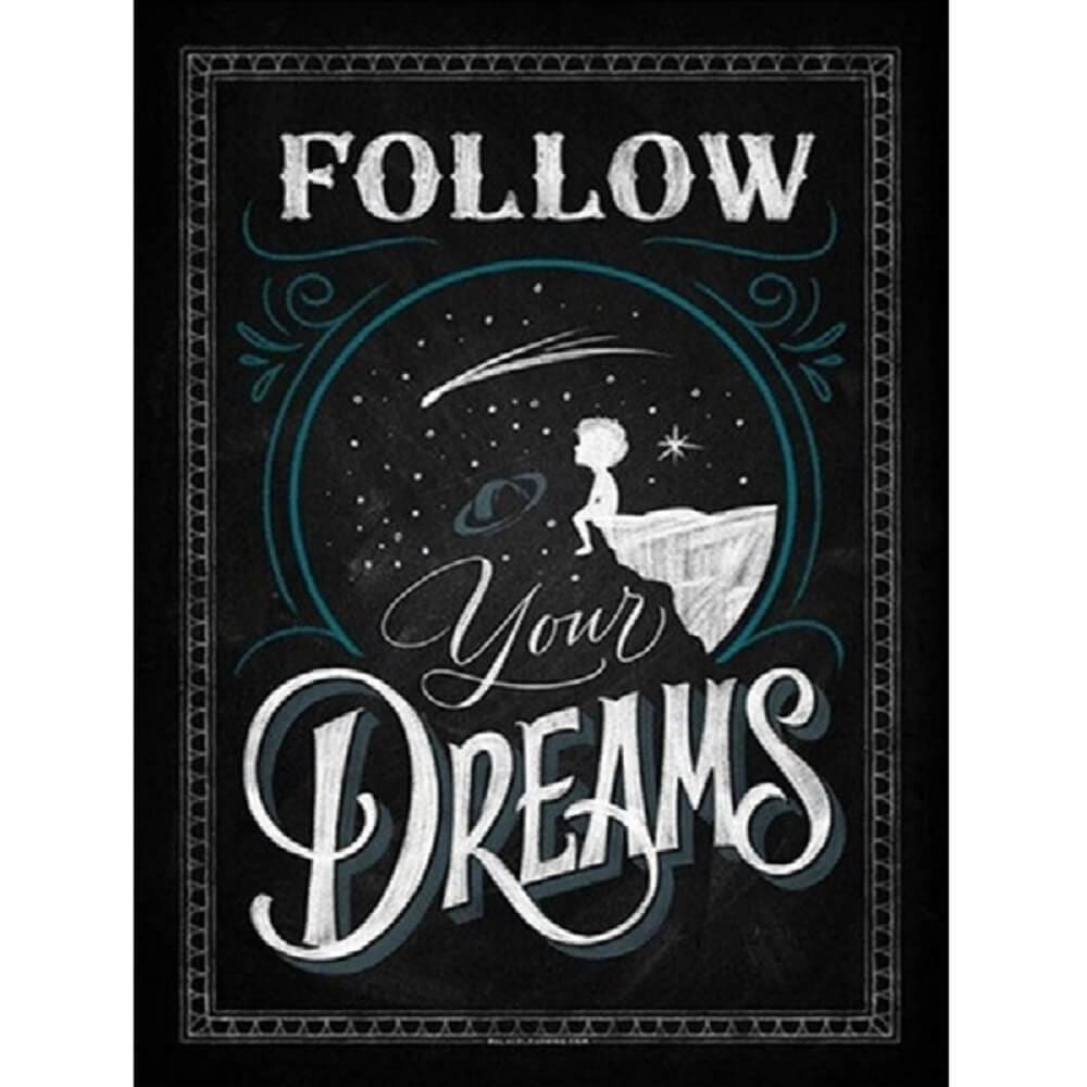 Follow your dreams - 40x50cm (Minimaal formaat i.v.m. 