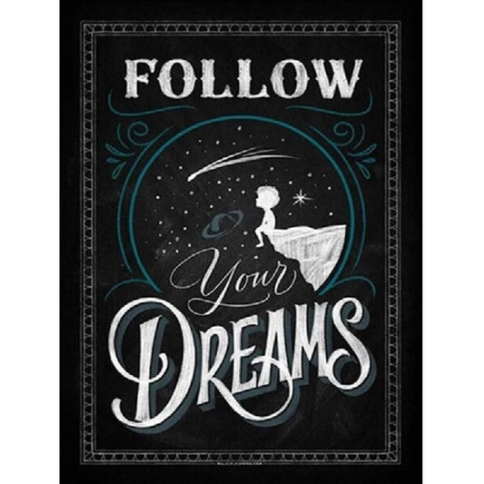 Follow your dreams - 40x50cm (Minimaal formaat i.v.m.