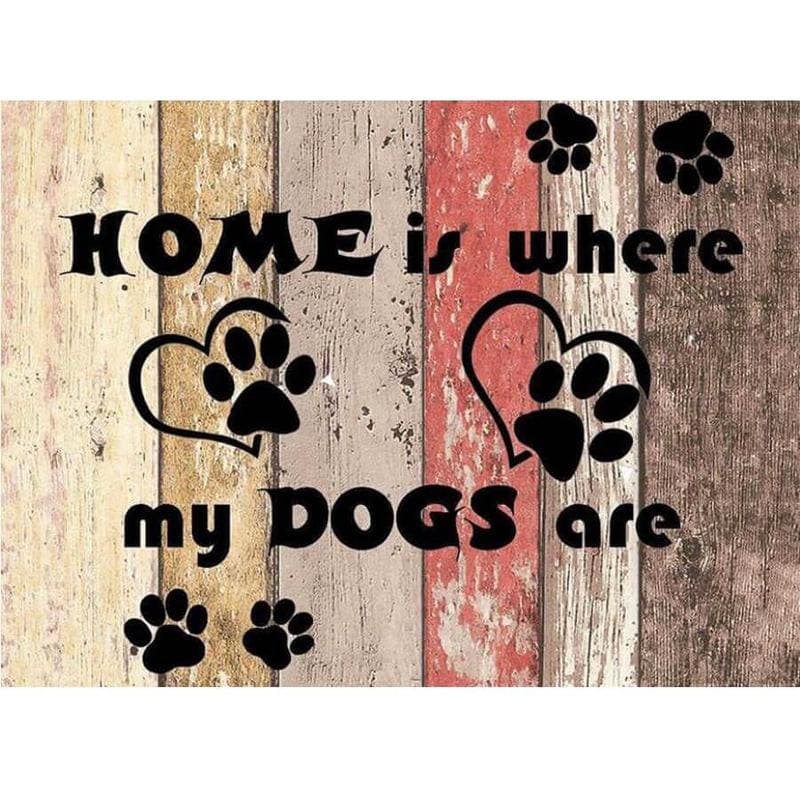 Home is where my dogs are - 40x50cm (Minimaal formaat i.v.m.