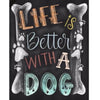 Life is better with a dog - 40x50cm (Minimaal formaat i.v.m.