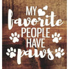 My favorite people have paws - 40x40cm (Min. formaat i.v.m. 